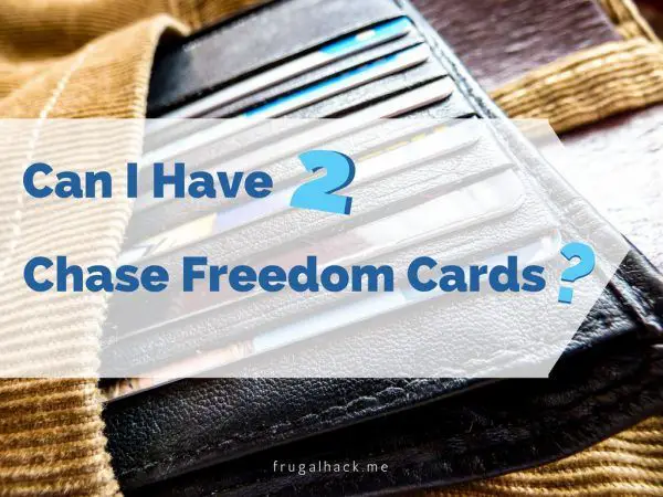 Can I have two Chase Freedom Cards