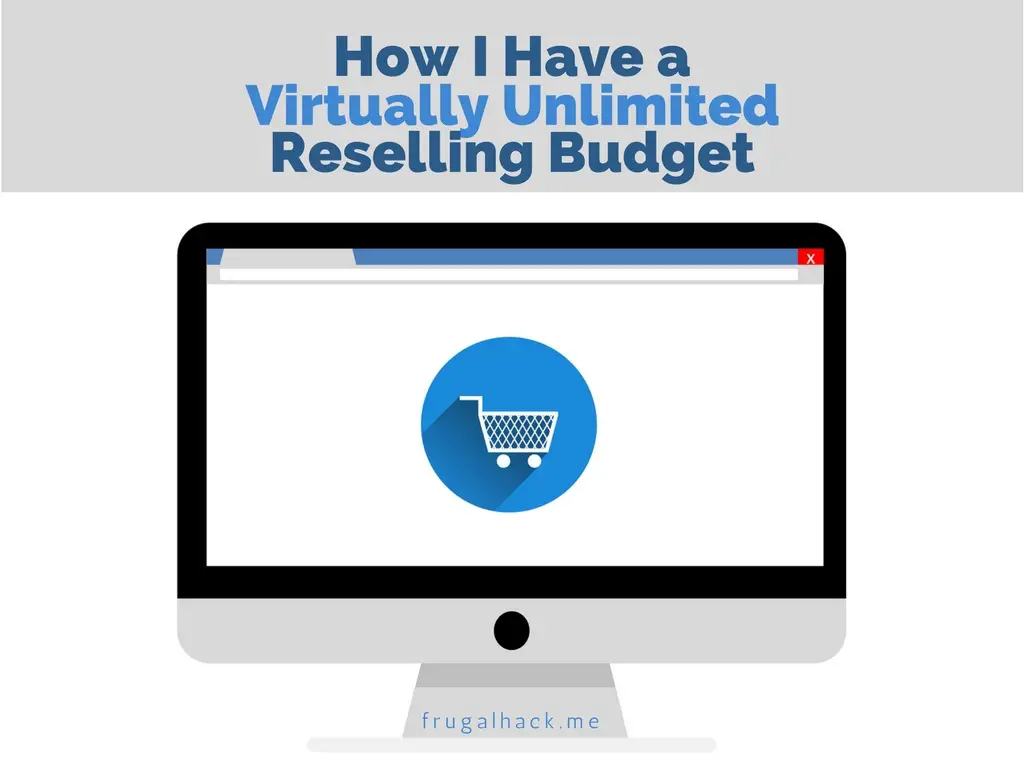 How I Have a Virtually Unlimited Reselling Budget