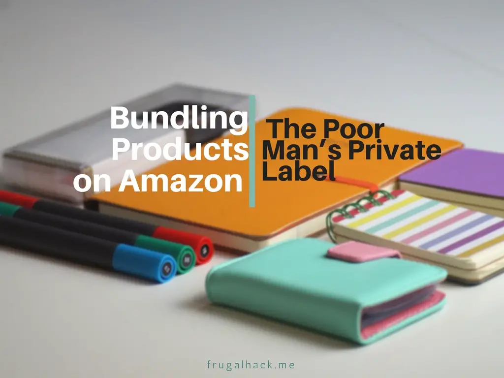 Bundling Products on Amazon - The Poor Man's Private Label